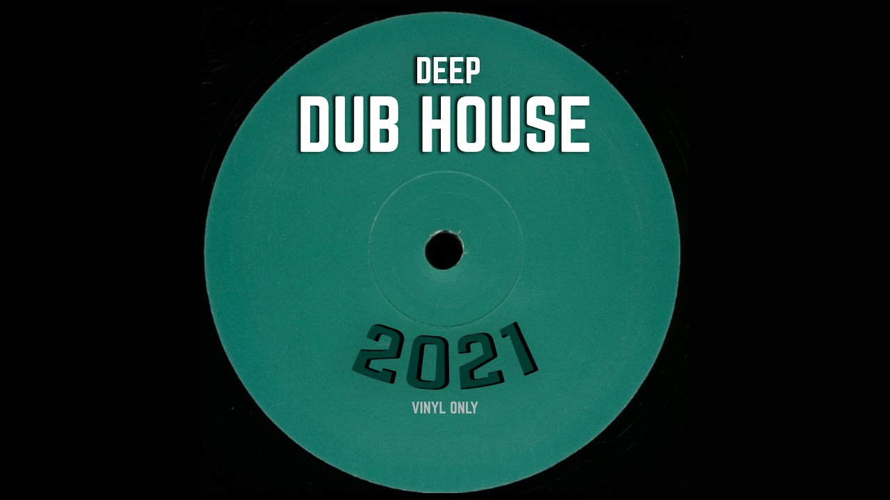 Unknown Artist - Deep Dub House Mix 2021