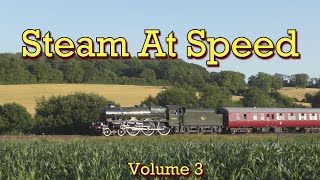 Steam Trains At Speed On The Mainline - Volume 3