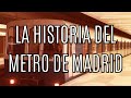 La historia del metro de Madrid | Una de las redes de metro mas grandes del mundo.