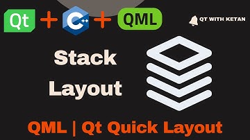Qt QML Tutorial | Stack Layout | Qt Quick Layout | Qt QML Application | Qt QML Full Course