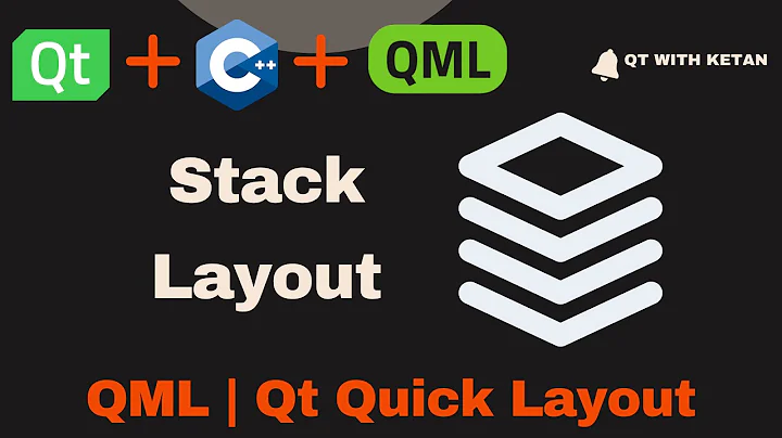 Qt QML Tutorial | Stack Layout | Qt Quick Layout | Qt QML Application | Qt QML Full Course