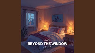 BEYOND THE WINDOW Profile