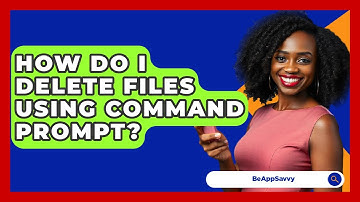 How Do I Delete Files Using Command Prompt? - Be App Savvy