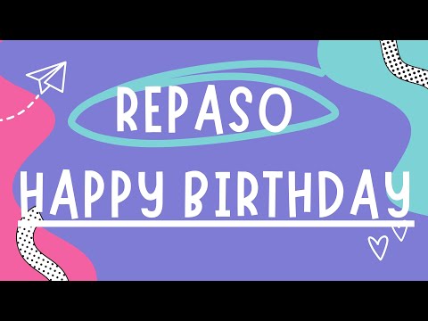 Happy Birthday | Feliz Cumpleaños REPASO