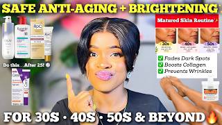 SAFE BRIGHTENING & ANTI-AGING ROUTINE FOR YOUR 30s, 40s & 50s |Best Products for Brighter, Even Skin