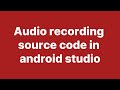 How to record audio in android studio using MediaRecorder class