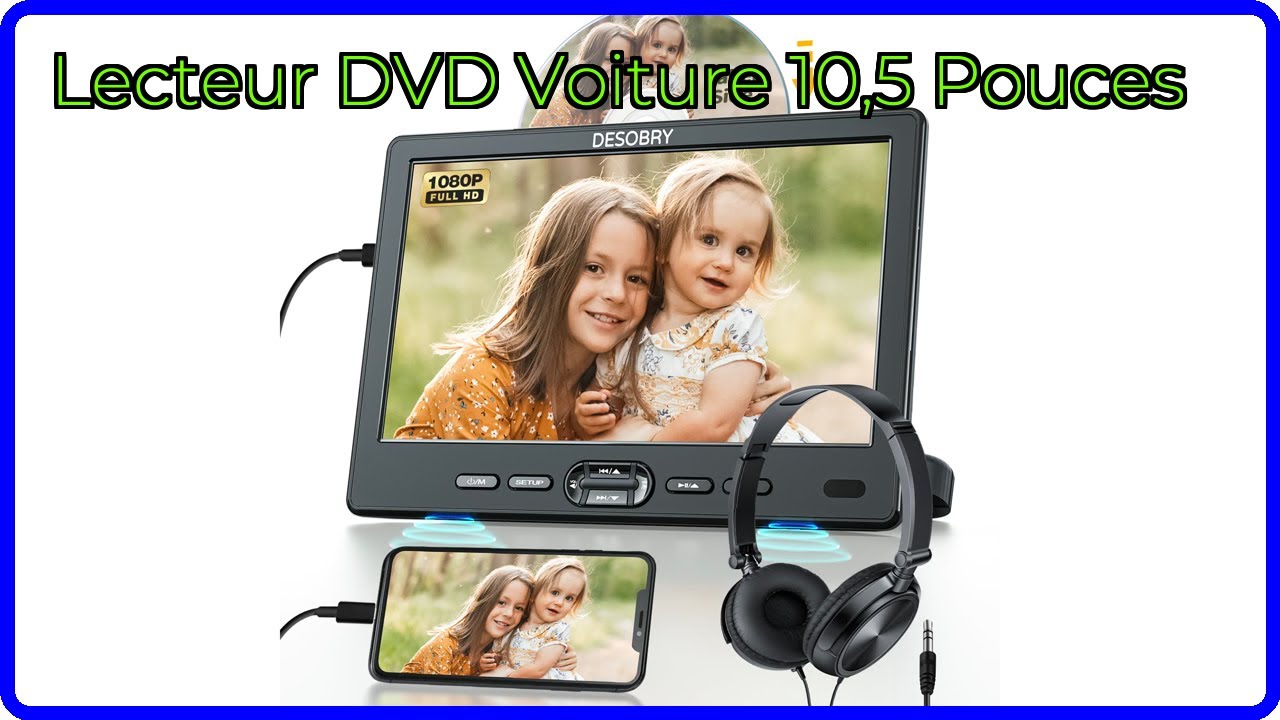 AVIS (2025) : Lecteur DVD Voiture 10,5 Pouces. DÉTAILS ESSENTIELS