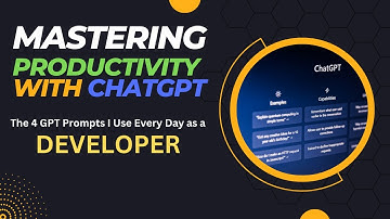 Mastering Productivity: The 4 CHATGPT Prompts I Use Every Day as a Developer
