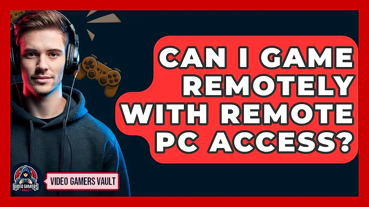 Can I Game Remotely With Remote PC Access? - Video Gamers Vault