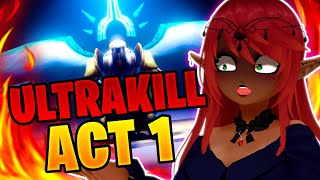 MY BRAIN IS EXPLODING AND I LIKE IT!!! | An Incorrect Summary of ULTRAKILL | Act 1 Reaction