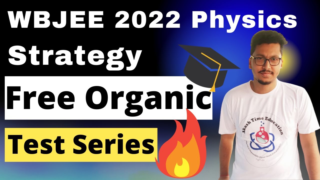 WBJEE Physics Important Chapters 🤗| Free Organic Test Series 🔥| WBJEE Strategy 2022 | WBJEE Physics