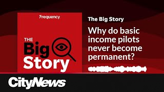 Why do basic income pilots never become permanent? | The Big Story