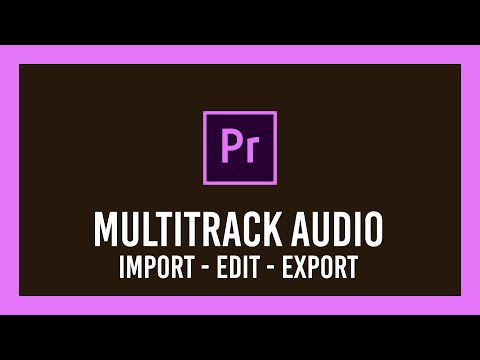 How to: Edit & Export Multitrack Audio from Premiere Pro