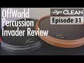 OffWorld Percussion Invader Practice Pad Review & Sound Test | Hype The Clean - Ep. 31