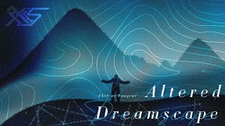 Altered ; Dreamscape [VOT4 Finals Tiebreaker] - AXiS as Tangent @AXiSAKAJP