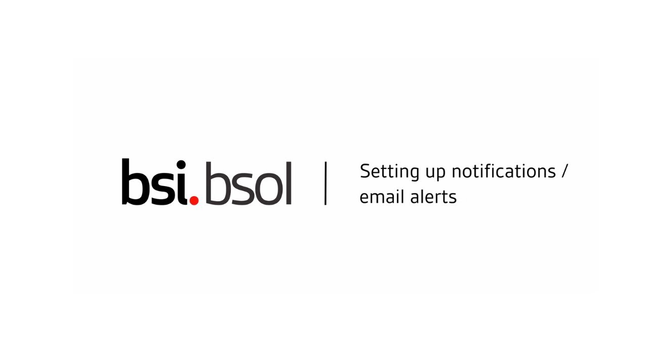 Setting up notifications/ email alerts with British Standards Online ...