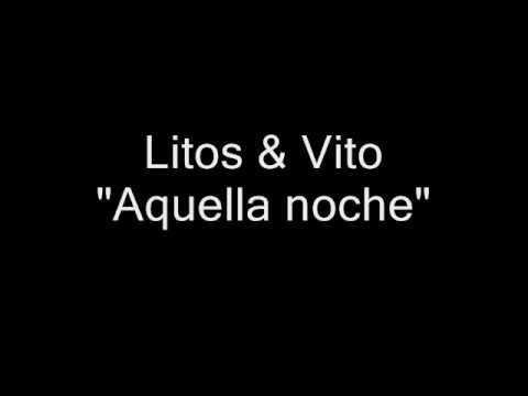 Litos & Vito - Aquella noche