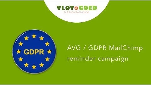MailChimp AVG instellingen (deel 2):  reminder campaign
