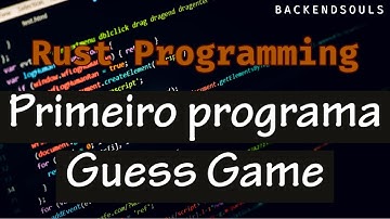 Programando em Rust 004 [Primeiro programa, -- guess game in rust -- criando um jogo de adivinhar]