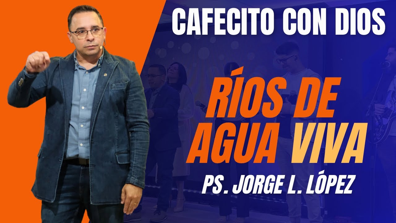 Dio Rios Cafecito con Dios. Ríos de agua viva. - YouTube