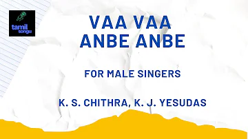 Vaa vaa anbe anbe kadhal tamil karaoke with lyrics for male singers