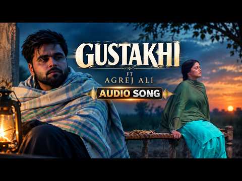 Gustakhi – Angrej Ali | Sad Punjabi Song | Punjabi Love Song | Audio Song | Globe Music