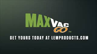 Introducing the LEM MaxVac Go