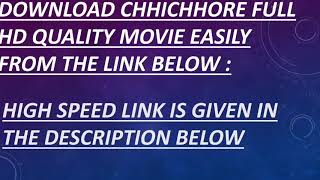 CHHICHHORE full hd movie download here