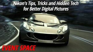 Nikon's Tips, Tricks and Hidden Tech for Better Digital Pictures