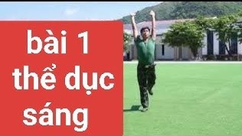 thể dục sáng trong bộ đội bài 1