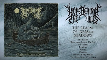 Hope Behind the Hills - The Realm of Ideas and Shadows (Full Album Premiere)