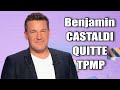 EXCLU PUBLIC : Benjamin Castaldi quitte TPMP et la bande à Hanouna