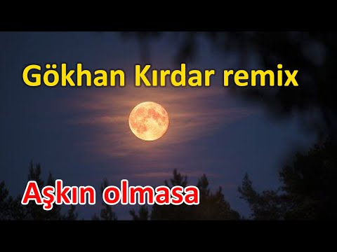Aşkın Olmasa -