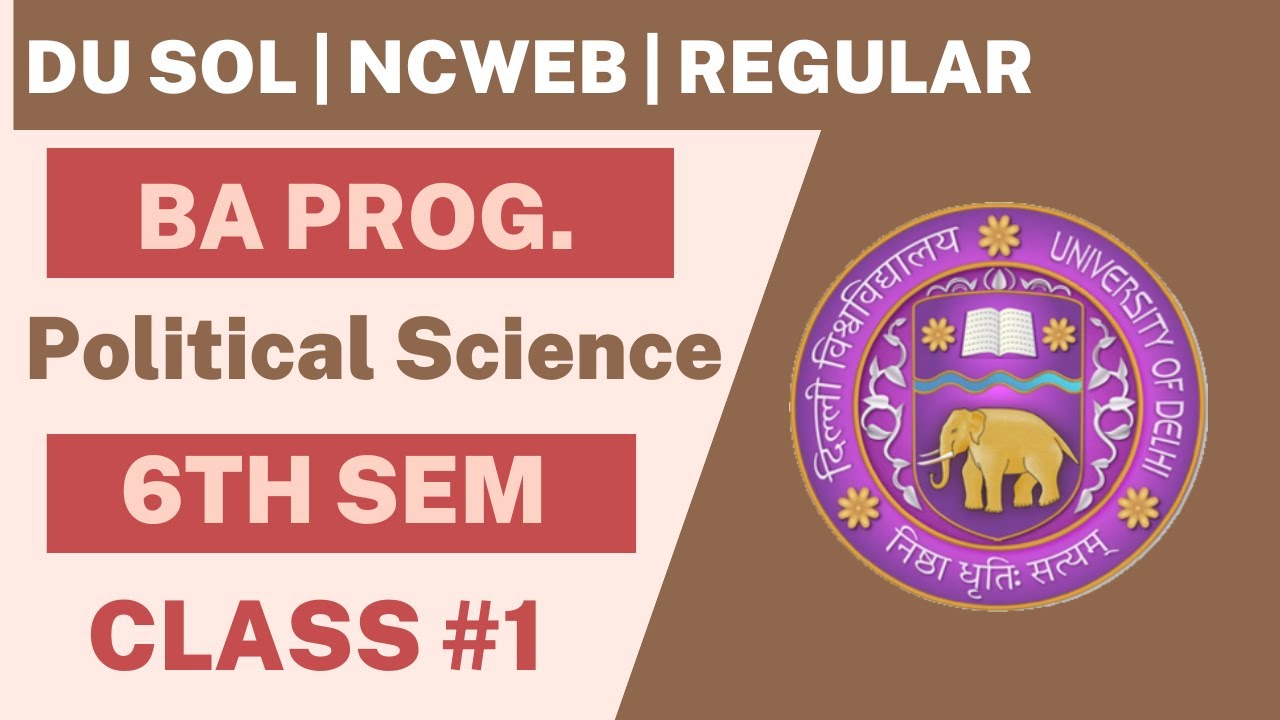 DU SOL BA PROG 6th semester political science introduction class #1 | 6th semester political science