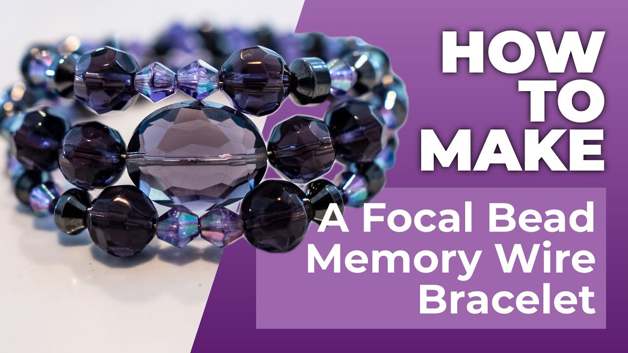 Take your memory wire bracelets to the next level (Focal Beads!)