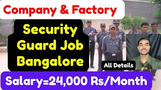 Factory Security Guard Job in Bangalore,10th Pass,Salary,Requirements,All Details