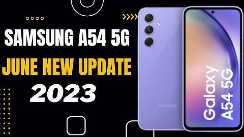 samsung A54 5G New june update 2023