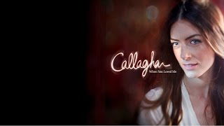 Callaghan - When You Loved Me - Lyric Video