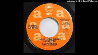 Dave Loggins (RIP) - Three Little Words (I Love You)