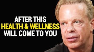 Joe Dispenza - After This Health And Wellness Will Come To You (believe it!)