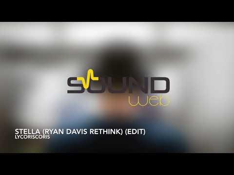 lycoriscoris - Stella (Ryan Davis Rethink) (Edit)