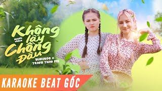 [KARAOKE Beat gốc] Không Lấy Chồng Đâu | YuniBoo x Tracy Thảo My