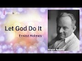 Let God Do It - Ernest Holmes (Science Of Mind) (With short intro)
