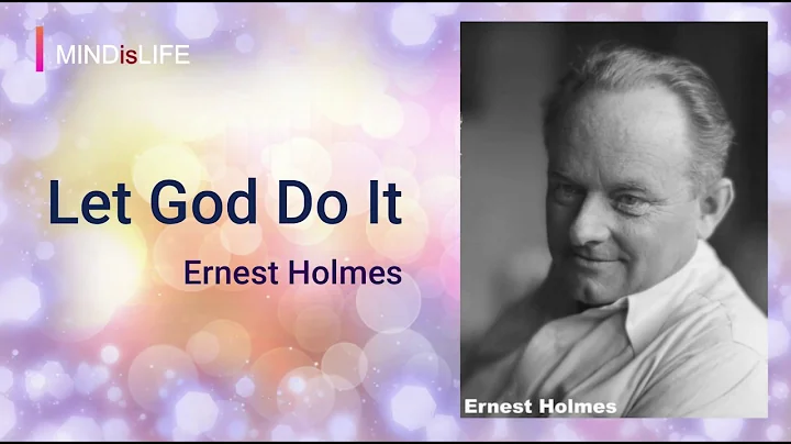Let God Do It - Ernest Holmes (Science Of Mind) (W...