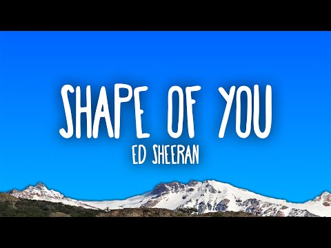 Ed Sheeran - Shape of You