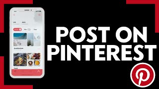 How To Post On Pinterest | Simple & Effective Method