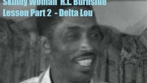 Skinny Woman R.L. Burnside Lesson Part 2  Delta Lou