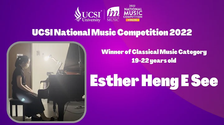 UCSI National Music Competition 2022 | Winner of Classical Music, 19-22 years old |  Esther Heng