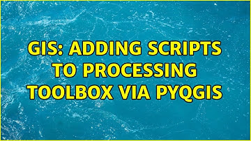 GIS: Adding scripts to Processing toolbox via PyQGIS (3 Solutions!!)