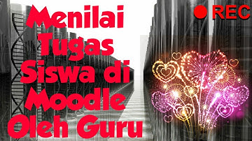Menilai Tugas Siswa di Moodle Oleh Guru